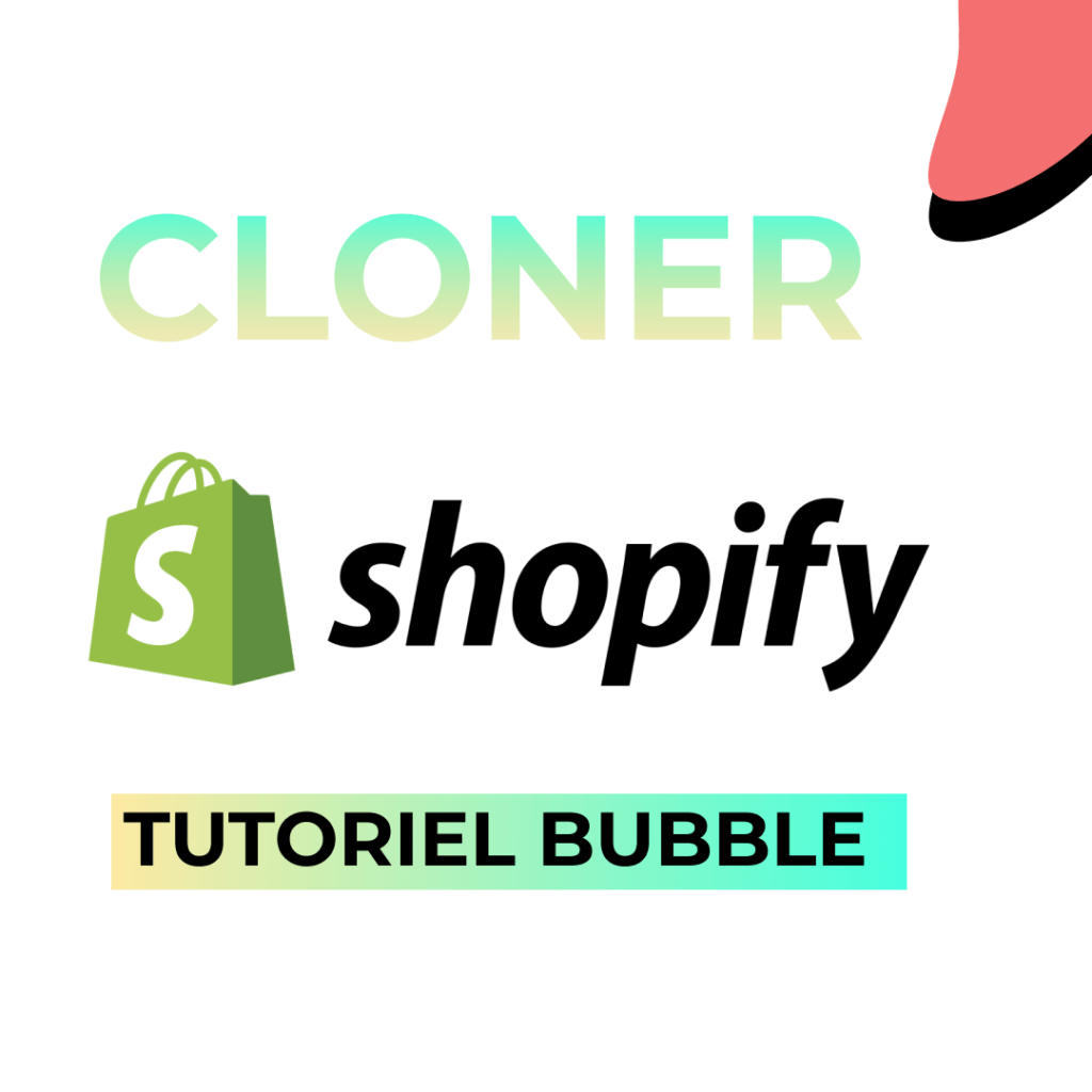 Clone Shopify tutoriel bubble nocodestation