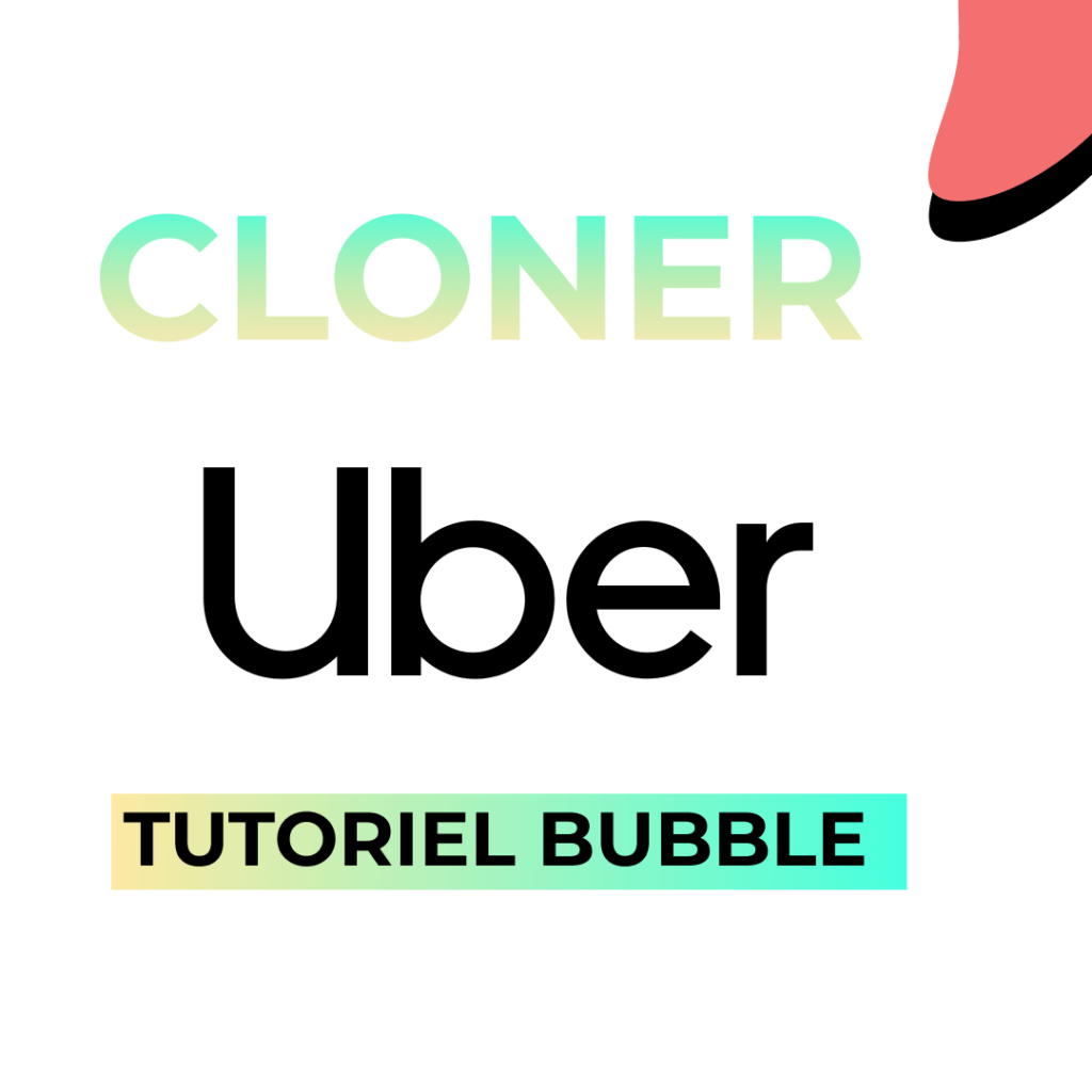 Clone Uber tutoriel bubble nocodestation